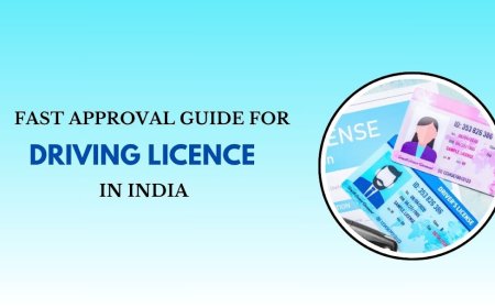 Fast Approval Guide for Driving Licence in India