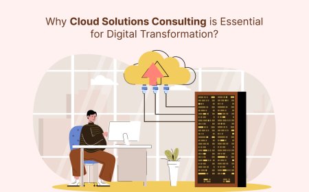 Why Cloud Solutions Consulting is Essential for Digital Transformation?