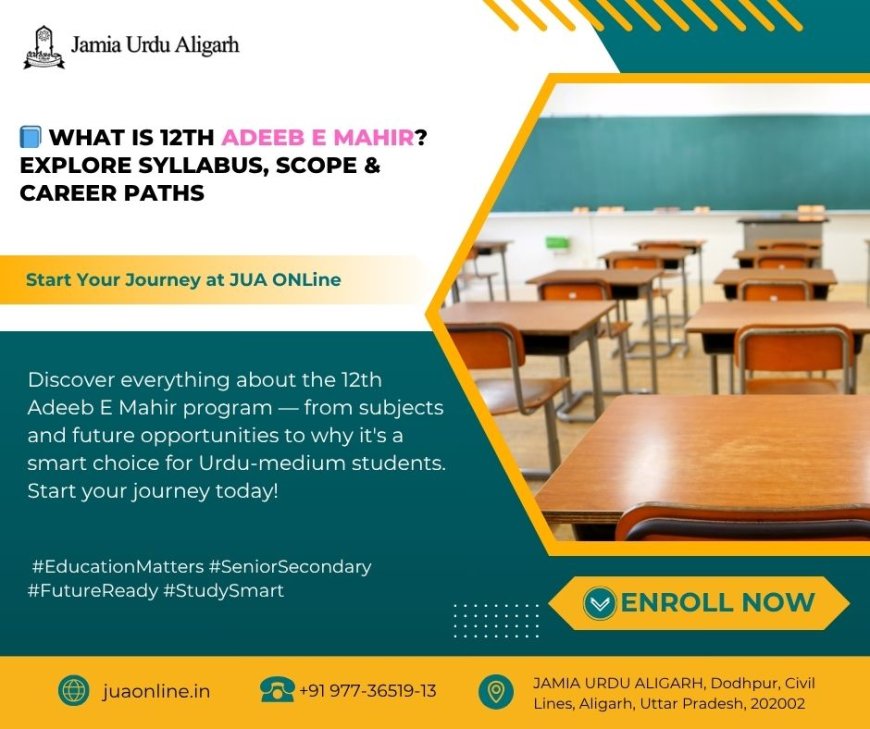12th Adeeb E Mahir: Syllabus, Career Paths & Future Scope