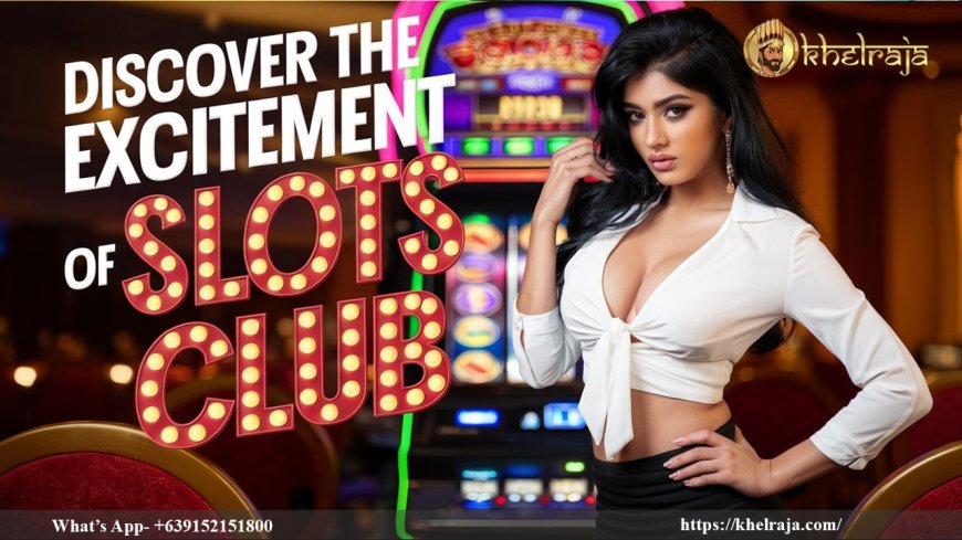 Play The Best Slot Machine Games at Khel Raja