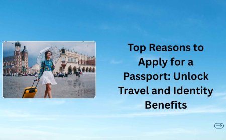Top Reasons to Apply for a Passport: Unlock Travel and Identity Benefits