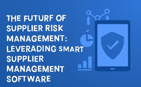 The Future of Supplier Risk Management: Leveraging Smart Supplier Management Software