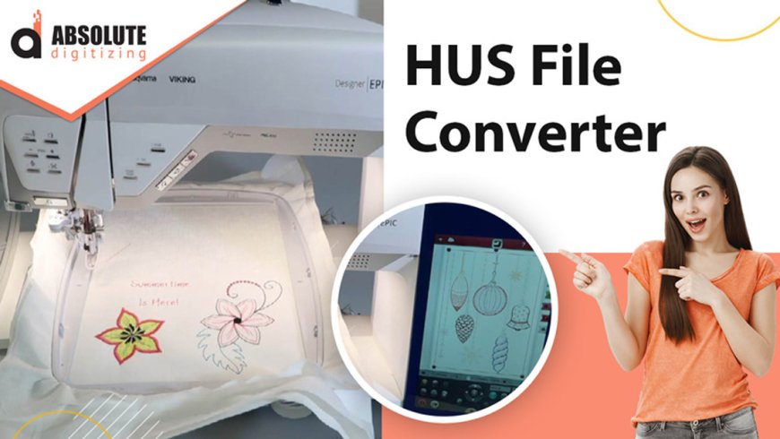 Quick Ways to Convert JPG to HUS Embroidery Files Online